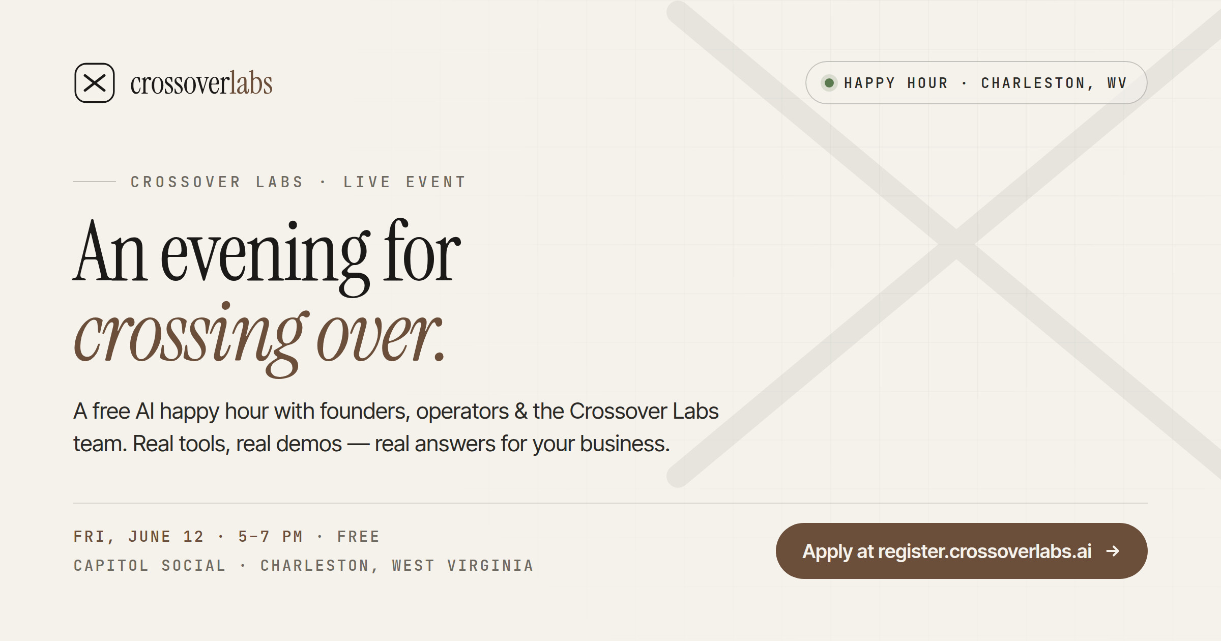 An evening for crossing over, a free Crossover Labs AI happy hour at Capitol Social, Charleston WV, Friday June 12, 5 to 7 PM. Apply at register.crossoverlabs.ai.